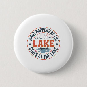 What Happens At The Lake Stays At The Lake Funny S 6 Cm Round Badge