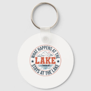 What Happens At The Lake Stays At The Lake Funny S Key Ring