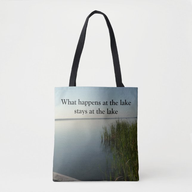What happens at the lake stays at the lake tote bag (Front)