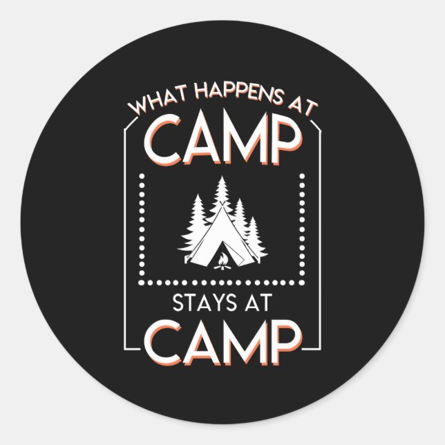 What Happens Camp Stays Camping Lover Classic Round Sticker (Front)