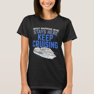 What Happens Here Stays Here Funny Cruise Ship Vac T-Shirt