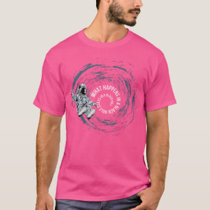 What Happens In A Black Hole - Funny Space Lover T-Shirt