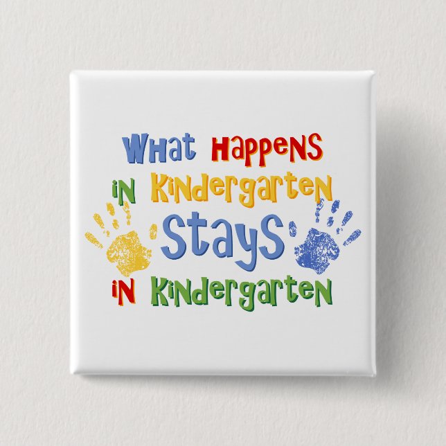 What Happens In Kindergarten 15 Cm Square Badge (Front)