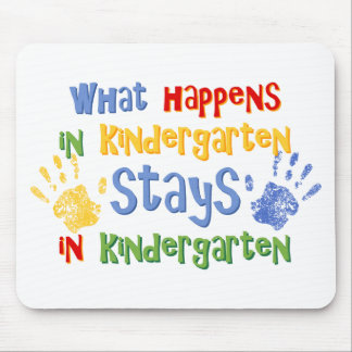 What Happens In Kindergarten Mouse Pad