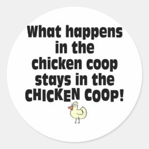 What Happens in the Chicken Coop Classic Round Sticker