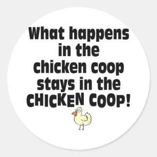 What Happens in the Chicken Coop Classic Round Sticker
