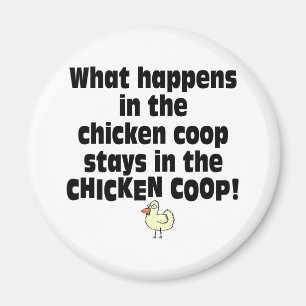 What Happens in the Chicken Coop Magnet