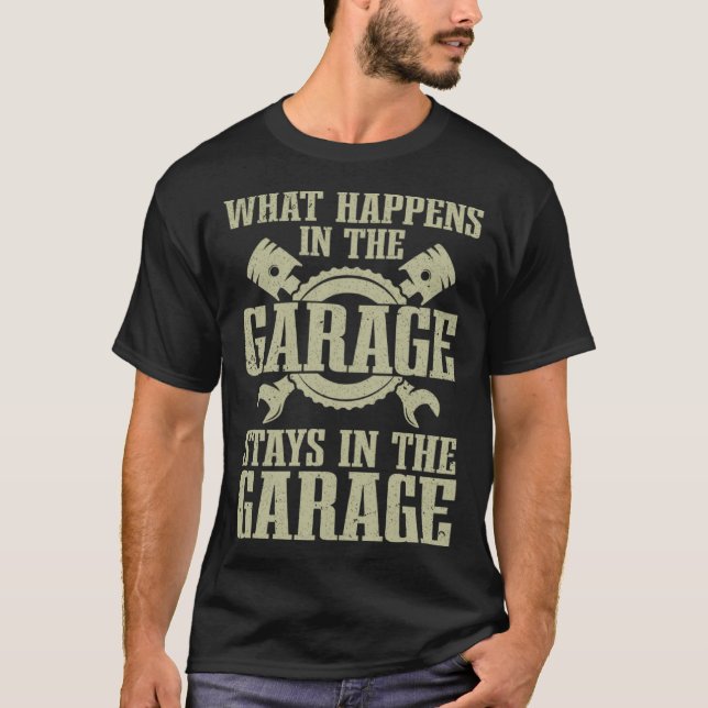 What Happens In The Garage Stays In The Garage Mec T-Shirt (Front)
