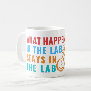 WHAT HAPPENS IN THE LAB STAYS IN THE LAB - LABLIFE COFFEE MUG