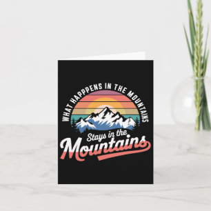What Happens In The Mountains Stays In The Mountai Card