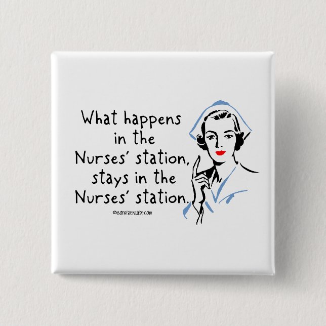What Happens in the Nurses Station 15 Cm Square Badge (Front)