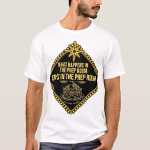 WHAT HAPPENS IN THE PREP ROOM — Funny T-Shirt