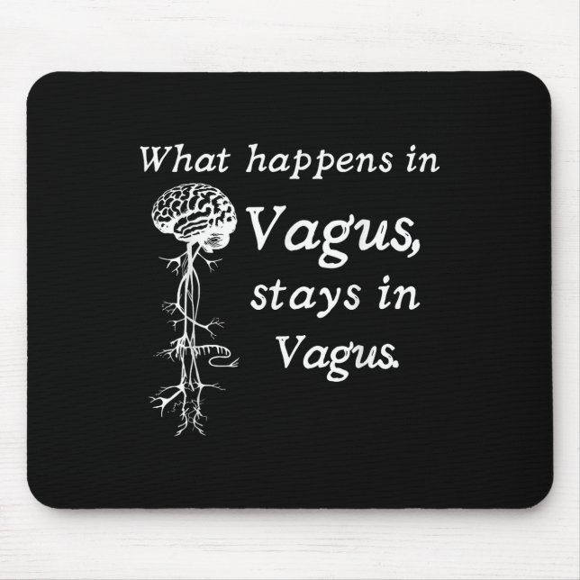 What Happens In Vagus Stays In Vagas Nervous Syste Mouse Pad (Front)
