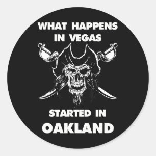 What Happens In Vegas Started In Oakland  Classic Round Sticker