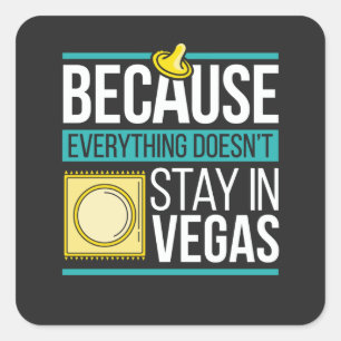 What Happens in Vegas stays in Vegas Square Sticker