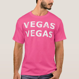 What Happens in Vegas Stays in Vegas T-Shirt