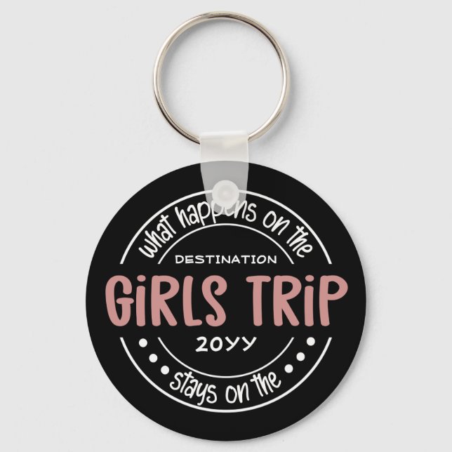 What happens on Girls Trip Custom Girls Weekend Key Ring (Front)