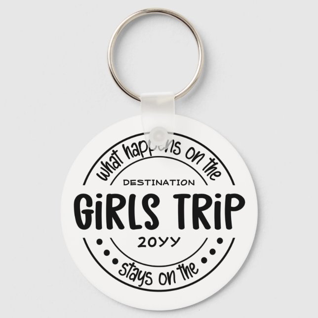 What happens on Girls Trip Custom Girls Weekend Key Ring (Front)