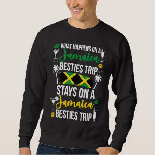 What Happens On Jamaica Besties Trip Stays On Jama Sweatshirt
