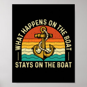 What Happens On The Boat Stays On The Boat - Boati Poster