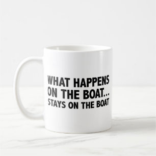 What Happens On The Boat…Stays On The Boat Coffee Mug