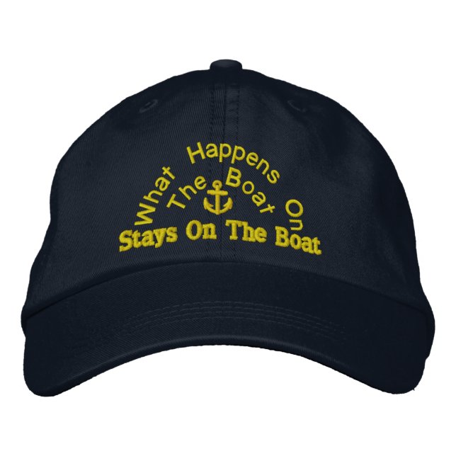 what happens on the boat stays on the boat embroidered hat (Front)