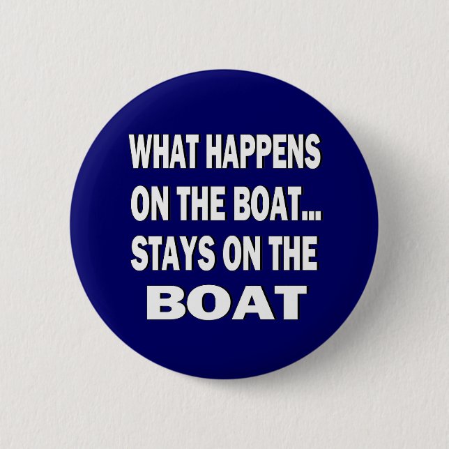 What happens on the boat stays on the boat - funny 6 cm round badge (Front)