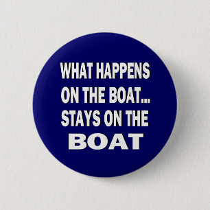 What happens on the boat stays on the boat - funny 6 cm round badge