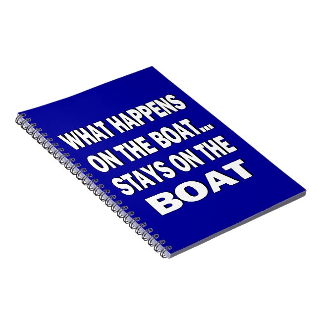 What happens on the boat stays on the boat - funny spiral notebook (Right Side)