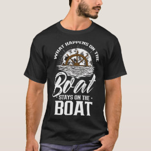 What Happens On The Boat Stays On The Boat Skipper T-Shirt