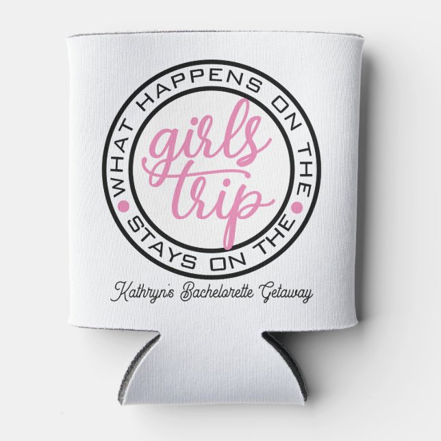 What Happens On The Girls Trip Can Cooler (Front)