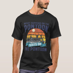 What Happens On The Pontoon Boat Funny Boating Gif T-Shirt