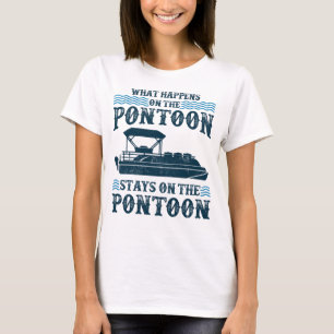 What Happens On The Pontoon Boating Captain T-Shirt