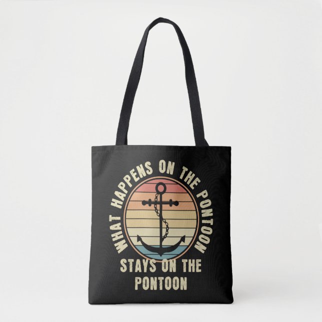What happens on the pontoon stays on the pontoon tote bag (Front)