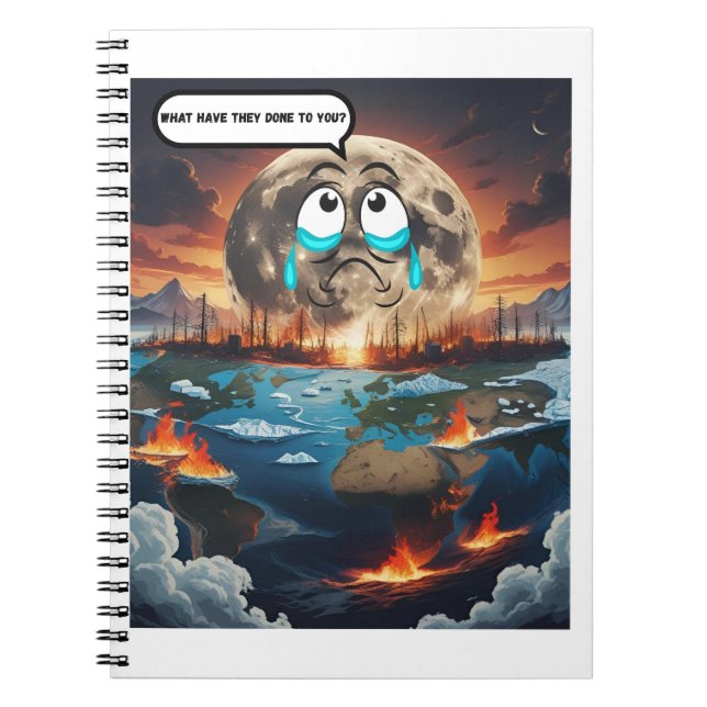 What Have They Done to You? – If The Moon Could  Notebook (Front)