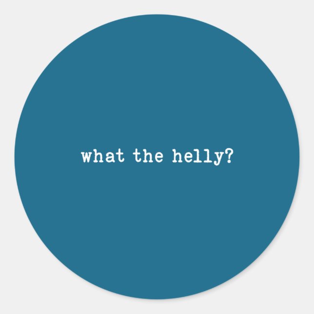 What Helly Trendy Gen Z Classic Round Sticker (Front)