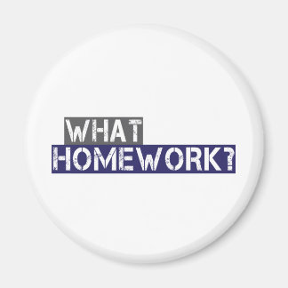 what homework? magnet