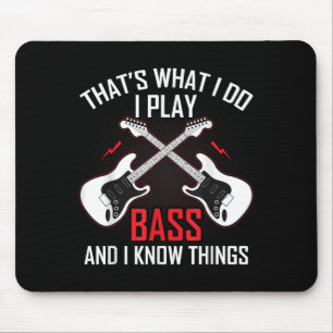What I Do I Play B And I Know Things B Guitarist Mouse Pad