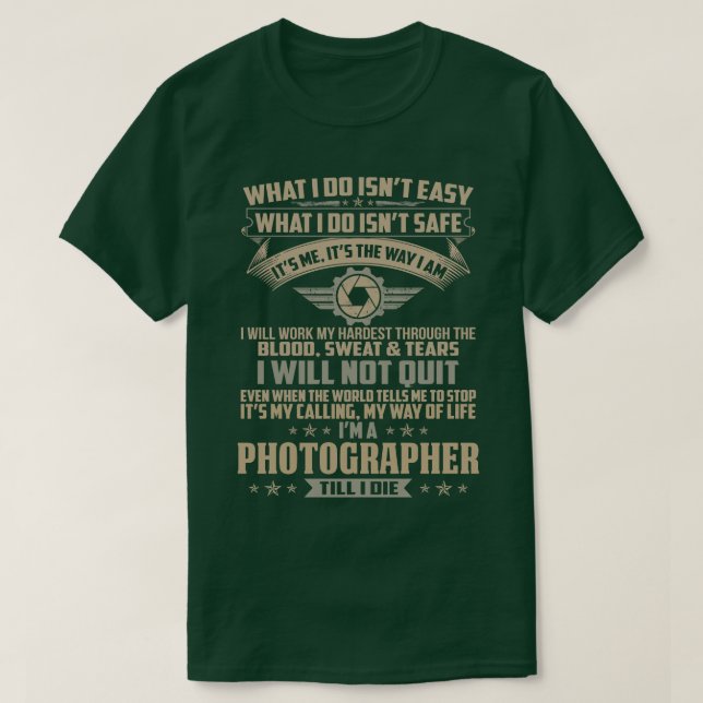 What I Do Is Not Easy Photographer Proud Photograp T-Shirt (Design Front)