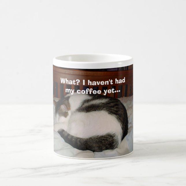 What? I haven't had my coffee yet... Mug (Center)