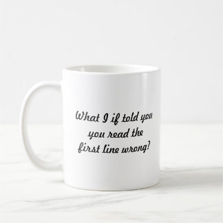 What I if told you... Coffee Mug