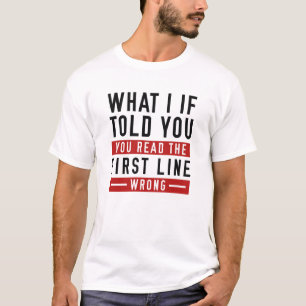 What I If Told You T-Shirt