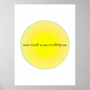 What I seek is also seeking me Poster