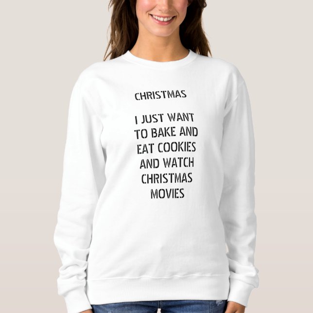 **WHAT I WANT THIS CHRISTMAS** CHRISTMAS HUMOR SWEATSHIRT (Front)