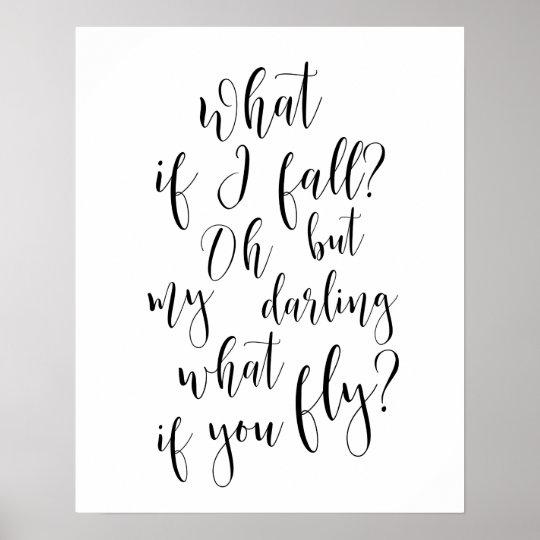 What If I Fall Oh But My Darling What If You Fly Poster Zazzle Co Nz What If I Fall Oh But My Darling What If You Fly Poster Zazzle Co Nz
