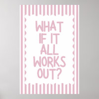 What if it all work out? Poster