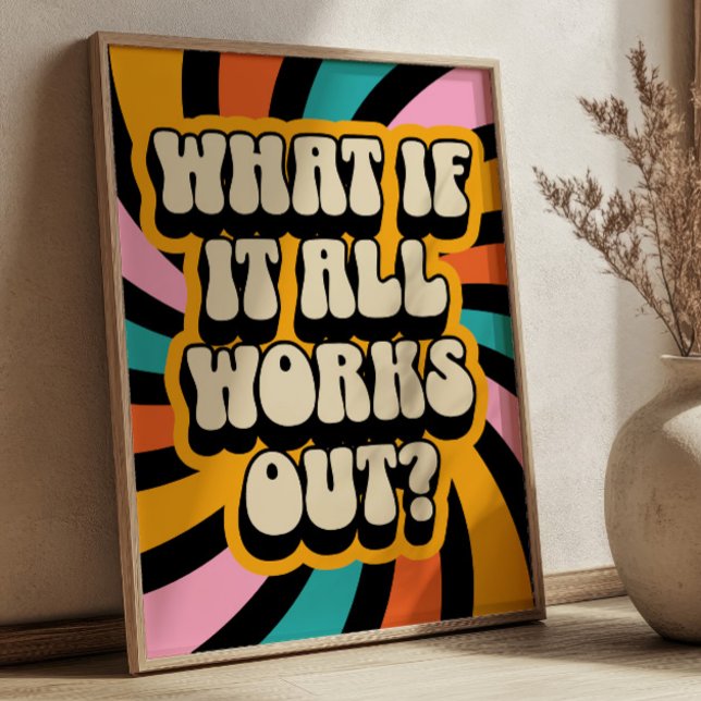 What if It All Works Out? Positive Quote Retro Poster (Creator Uploaded)