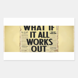 What If It All Works Out Retro Newspaper Typograph Rectangular Sticker