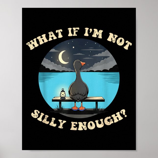 What if not silly enough - funny saying for men poster (Front)