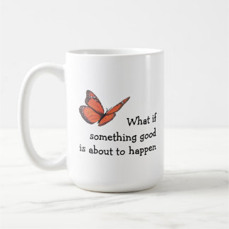 What if Something Good Coffee Mug